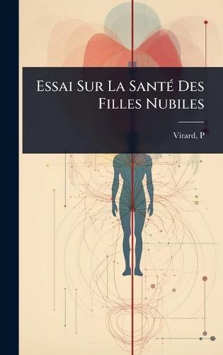 Essai Sur La SantÃ(c) Des Filles Nubiles
