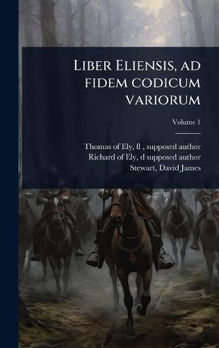 Liber Eliensis, ad fidem codicum variorum