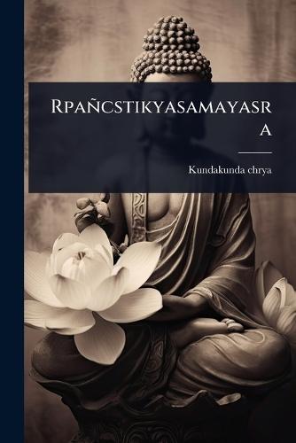 Rpañcstikyasamayasra