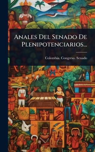 Anales Del Senado De Plenipotenciarios...