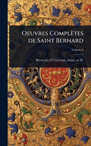 Oeuvres Complètes de Saint Bernard