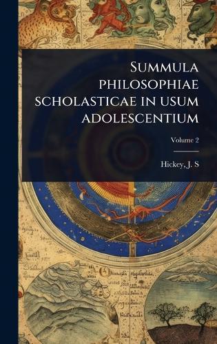 Summula philosophiae scholasticae in usum adolescentium