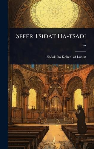 Sefer Tsidat Ha-tsadi ...