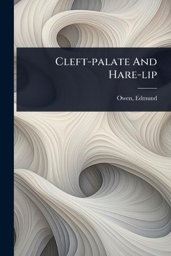 Cleft-palate And Hare-lip