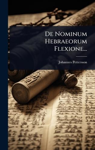 De Nominum Hebraeorum Flexione...