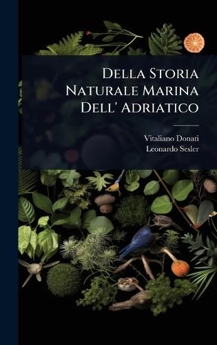 Della Storia Naturale Marina Dell' Adriatico