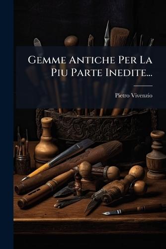 Gemme Antiche Per La Piu Parte Inedite...