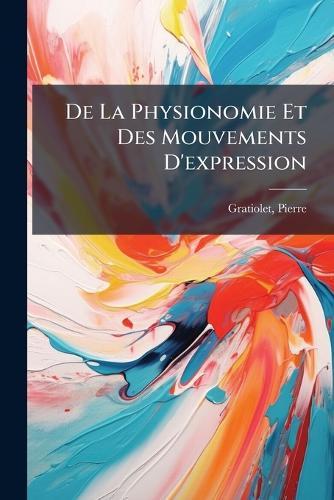 De La Physionomie Et Des Mouvements D'expression