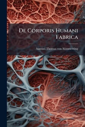 De Corporis Humani Fabrica