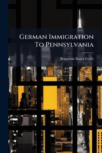 German Immigration To Pennsylvania