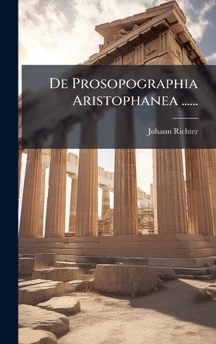 De Prosopographia Aristophanea ......