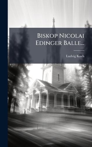 Biskop Nicolai Edinger Balle...
