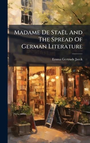 Madame De Staël And The Spread Of German Literature