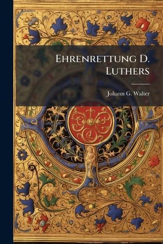 Ehrenrettung D. Luthers