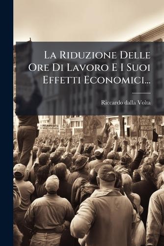 La Riduzione Delle Ore Di Lavoro E I Suoi Effetti Economici...