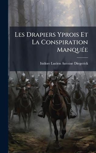 Les Drapiers Yprois Et La Conspiration ManquÃ(c)e