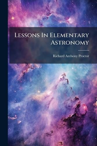 Lessons In Elementary Astronomy