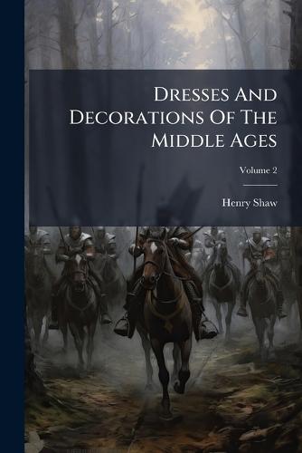 Dresses And Decorations Of The Middle Ages