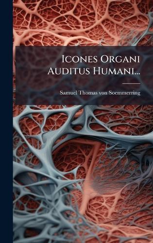 Icones Organi Auditus Humani...