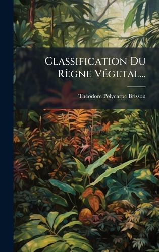 Classification Du Règne VÃ(c)getal...