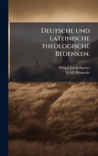 Deutsche und lateinische theologische Bedenken.