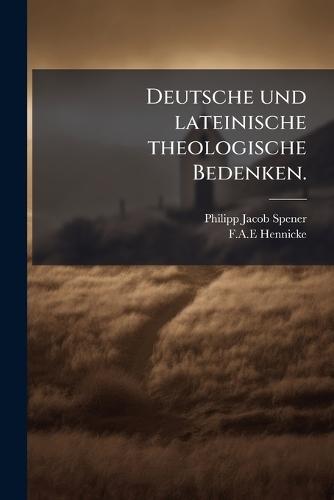 Deutsche und lateinische theologische Bedenken.
