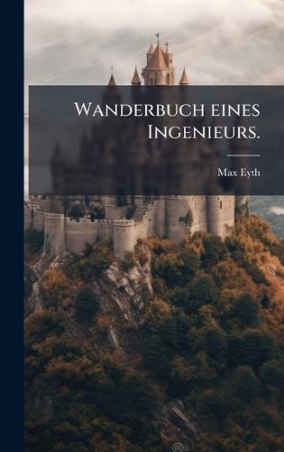 Wanderbuch eines Ingenieurs.