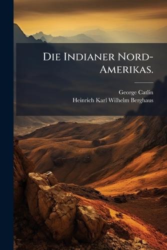 Die Indianer Nord-Amerikas.