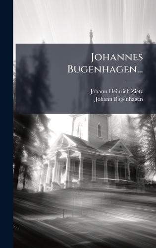 Johannes Bugenhagen...