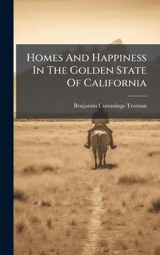 Homes And Happiness In The Golden State Of California