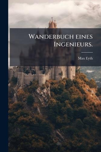 Wanderbuch eines Ingenieurs.