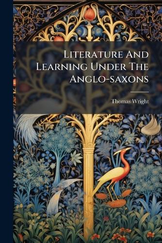 Literature And Learning Under The Anglo-saxons