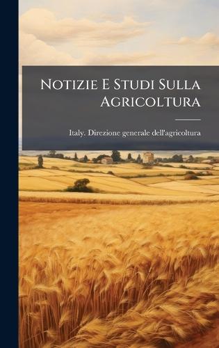Notizie E Studi Sulla Agricoltura