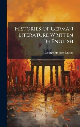 Histories Of German Literature Written In English