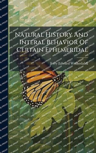 Natural History And Interal Behavior Of Certain Ephemeridae
