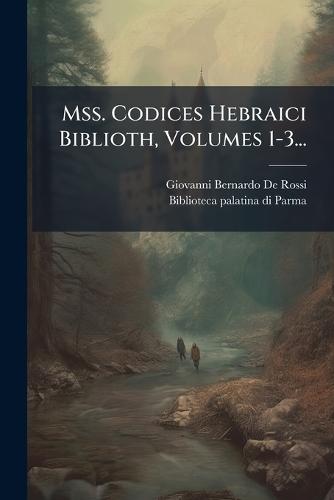 Mss. Codices Hebraici Biblioth, Volumes 1-3...