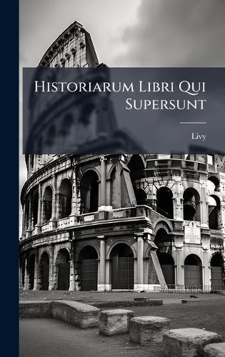 Historiarum Libri Qui Supersunt