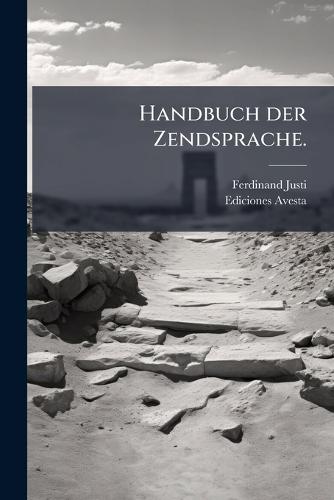 Handbuch der Zendsprache.