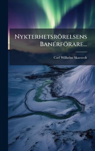 Nykterhetsrörelsens BanÃ(c)rförare...