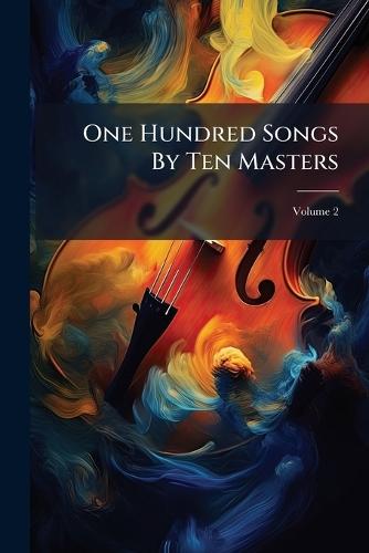One Hundred Songs By Ten Masters