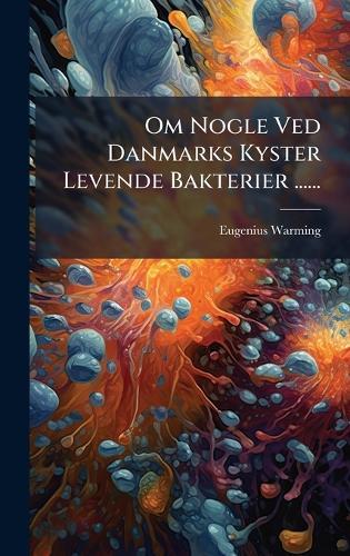 Om Nogle Ved Danmarks Kyster Levende Bakterier ......