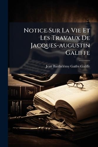 Notice Sur La Vie Et Les Travaux De Jacques-augustin Galiffe