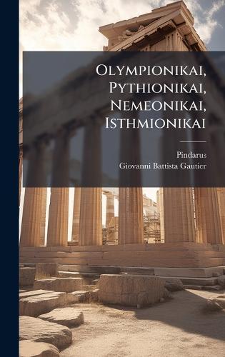 Olympionikai, Pythionikai, Nemeonikai, Isthmionikai