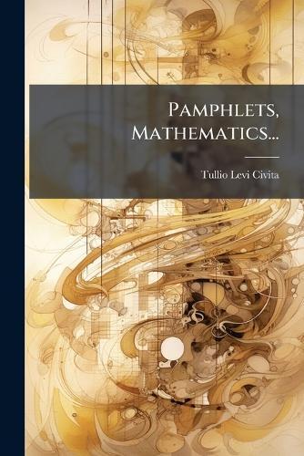 Pamphlets, Mathematics...