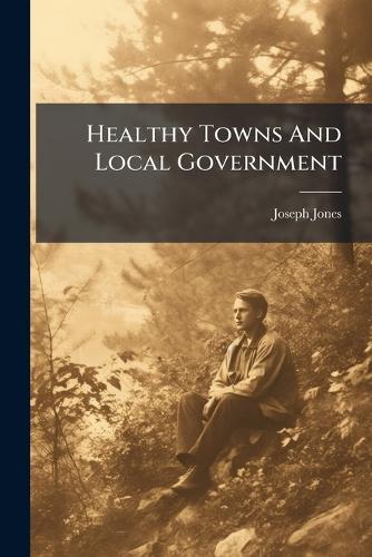 Healthy Towns And Local Government