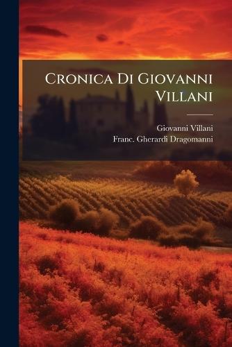 Cronica Di Giovanni Villani