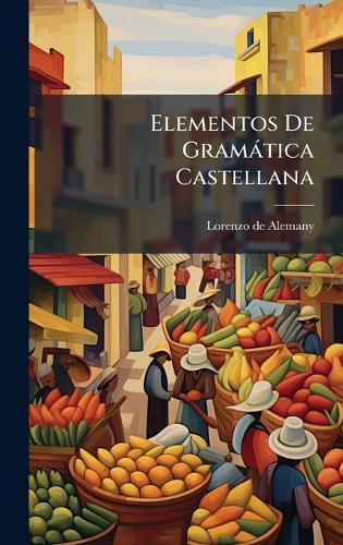 Elementos De Gramàtica Castellana