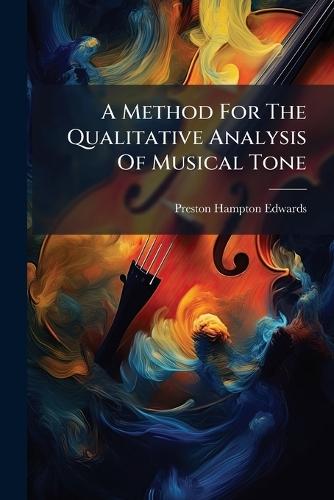 A Method For The Qualitative Analysis Of Musical Tone
