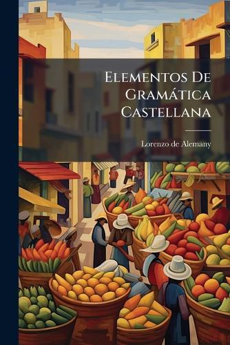 Elementos De Gramàtica Castellana