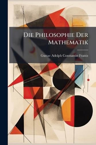 Die Philosophie Der Mathematik